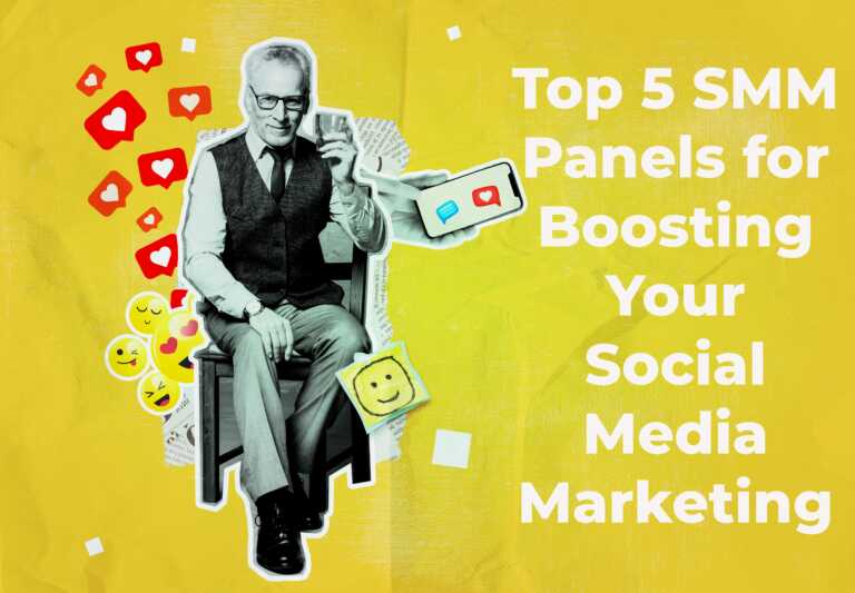 Top 5 SMM Panels for Boosting Your Social Media Marketing