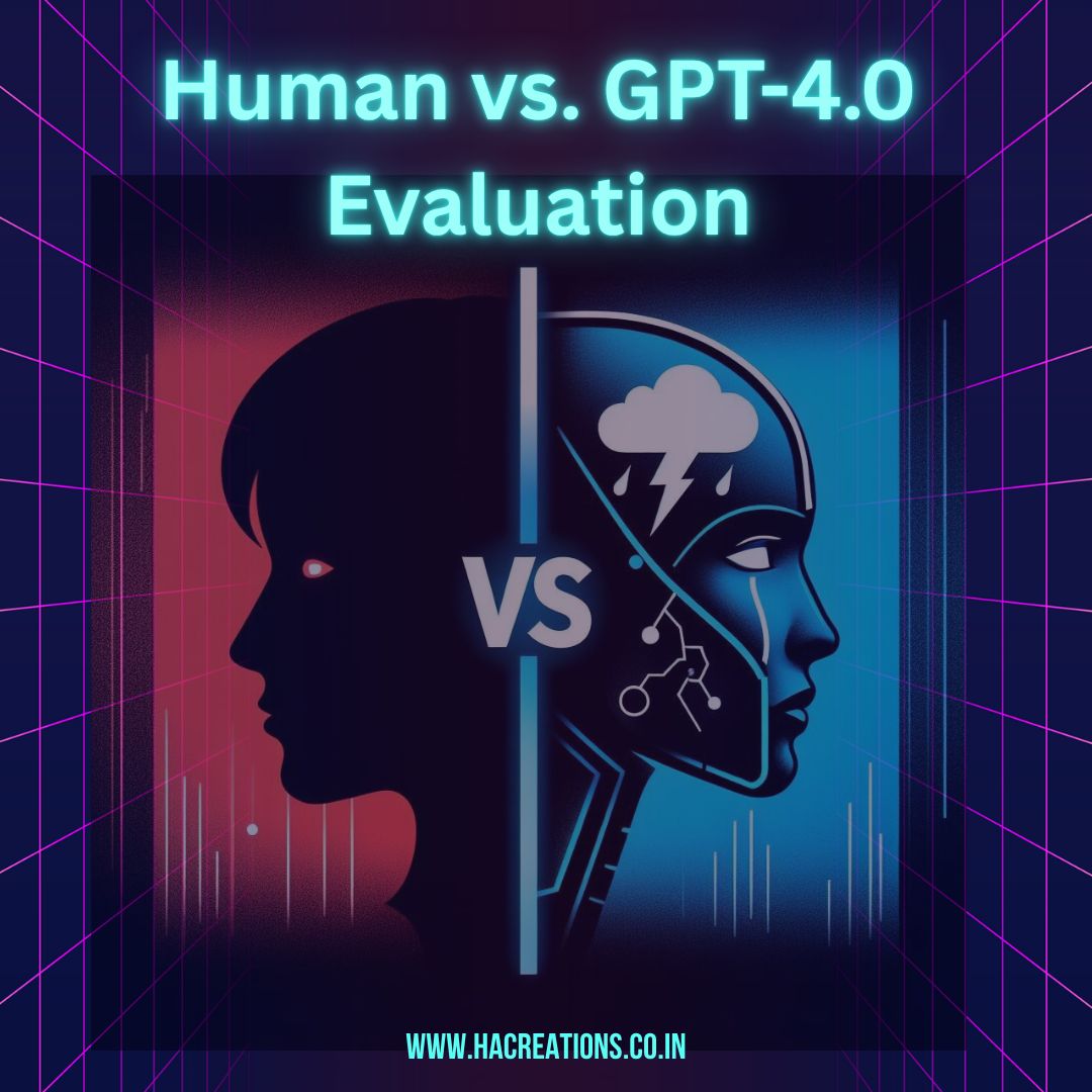 Human vs. GPT-4.0 Evaluation: The Beginning of Artificial Intelligence