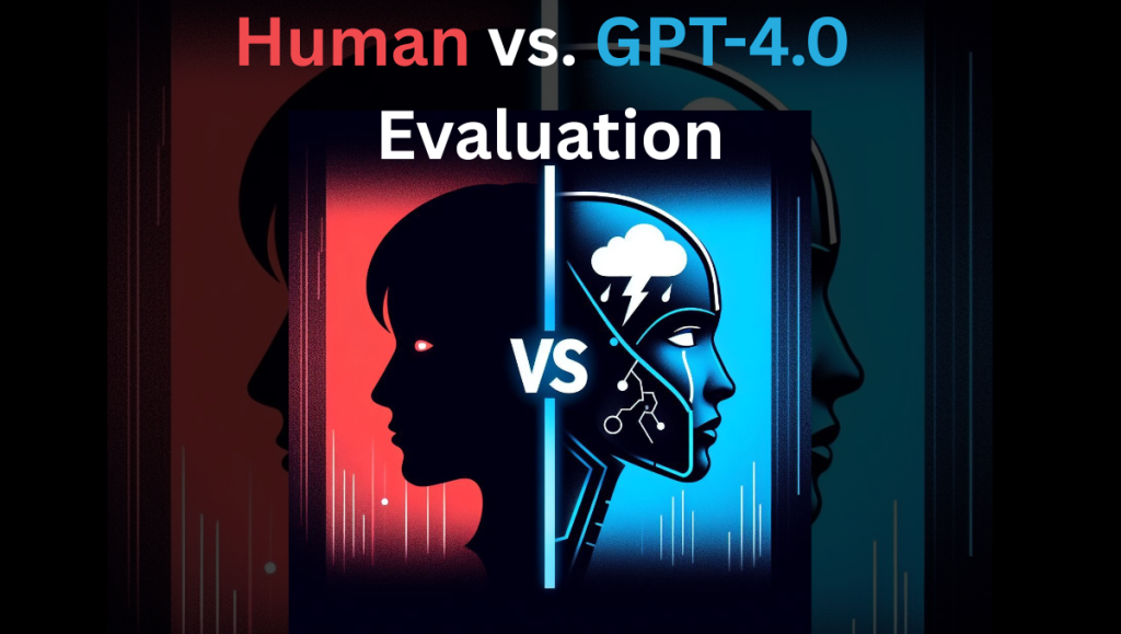 Human vs. GPT-4.0 Evaluation: The Beginning of Artificial Intelligence