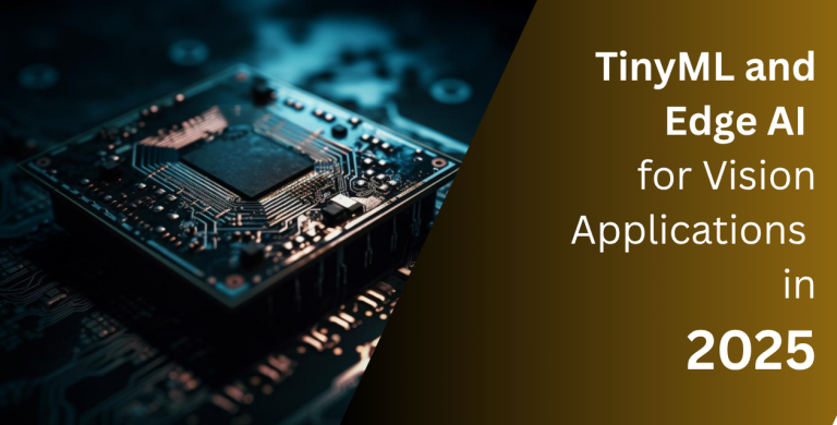 TinyML and Edge AI for Vision Applications in 2025