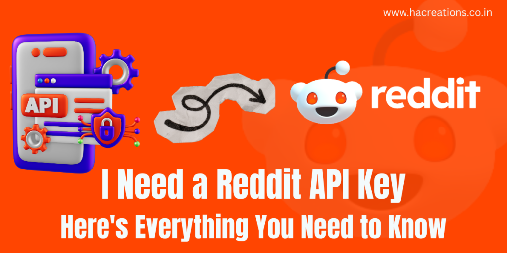 I Need a Reddit API Key — Here’s Everything You Need to Know