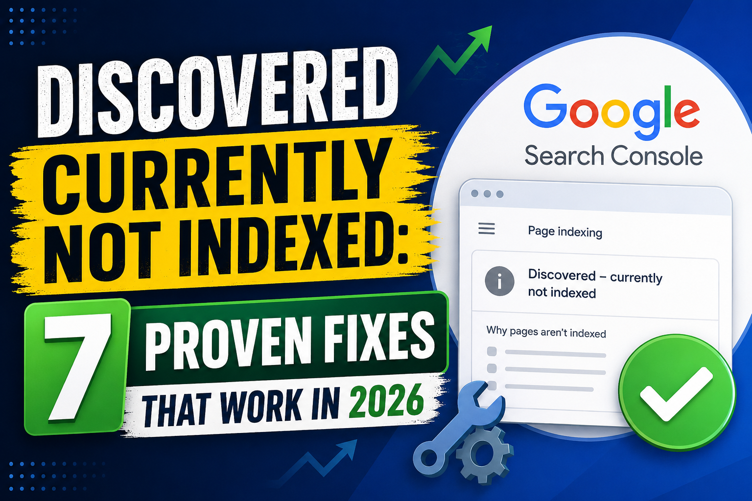 Discovered Currently Not Indexed: 7 Proven Fixes That Work in 2026