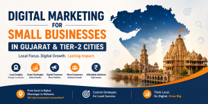 Digital Marketing for Small Businesses in Gujarat and Tier-2 Cities